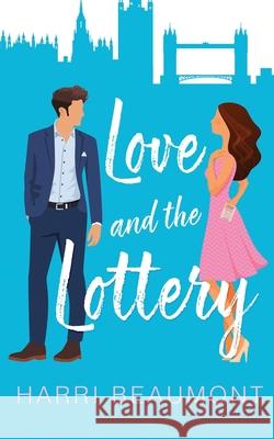 Love and the Lottery Harri Beaumont 9798521417797