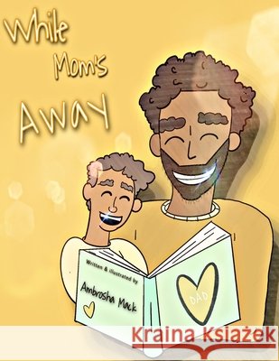 While Mom's Away Mack Ambrosha Mack 9798521428892