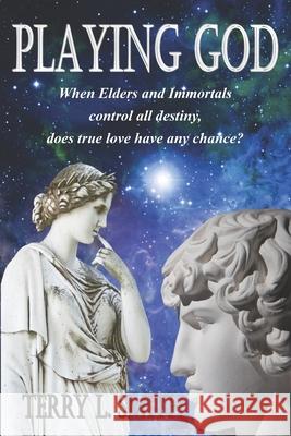 Playing God Terry L Smith 9798521449378 Independently Published