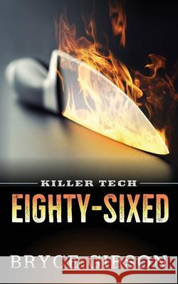 Killer Tech: Eighty-Sixed Gibson, Bryce 9798521659036