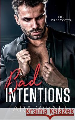 Bad Intentions Wyatt Tara Wyatt 9798521665617