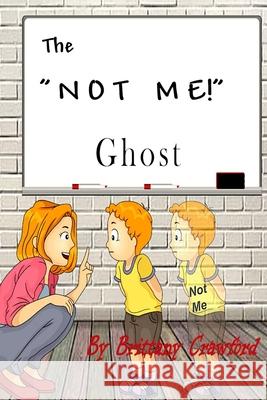 The Not Me Ghost Crawford Brittany Crawford 9798521760565