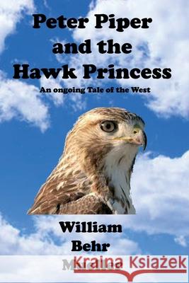 Peter Piper and the Hawk Princess William Behr Mueller 9798521786596