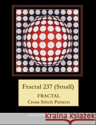 Fractal 237 (Small): Fractal Cross Stitch Pattern George, Kathleen L. 9798521812905 Independently published