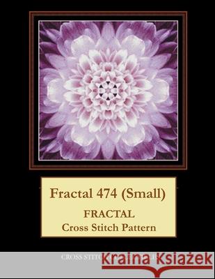 Fractal 474 (Small): Fractal Cross Stitch Pattern George, Kathleen L. 9798521850952 Independently published