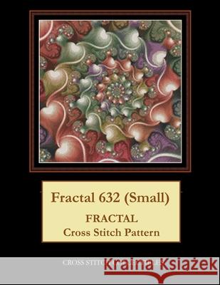 Fractal 632 (Small): Fractal Cross Stitch Pattern George, Kathleen L. 9798521858842 Independently published