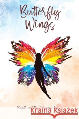 Butterfly Wings Kasthuri Packiyanathan 9798521882106 Independently Published