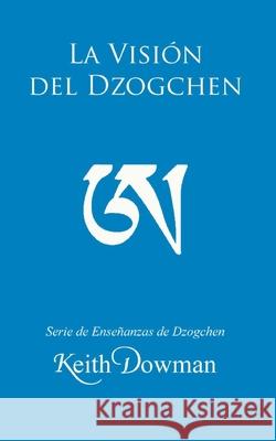 La Visión del Dzogchen Dowman, Keith 9798521899395