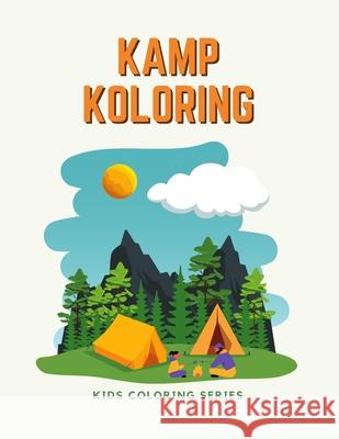 Kamp Koloring du Pree Peter du Pree 9798521942923 Independently published