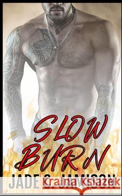 Slow Burn Jamison Jade C. Jamison 9798522033927 Independently published