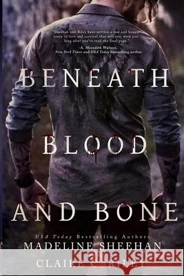 Beneath Blood & Bone #2 Madeline Sheehan, Claire C Riley 9798522201807
