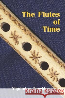 The Flutes of time  9798522275518 Independently published
