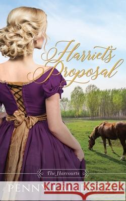 Harriet's Proposal: A Regency Romance Penny Fairbanks 9798522319915