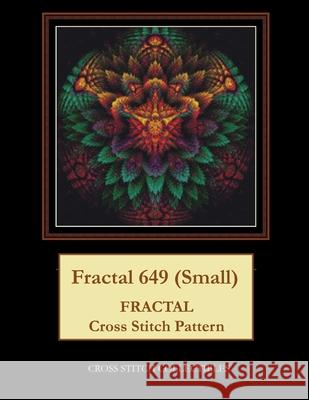 Fractal 649 (Small): Fractal Cross Stitch Pattern George, Kathleen L. 9798522443931 Independently published