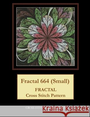 Fractal 664 (Small): Fractal Cross Stitch Pattern George, Kathleen L. 9798522448301 Independently published
