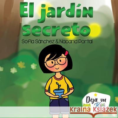 El jardín secreto Sofía Sánchez, Nacarid Portal, Anitzuy Veloz 9798522448912 Independently Published