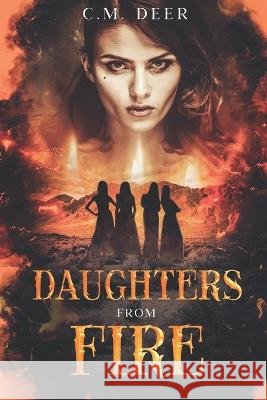 Daughters From Fire C M Deer   9798522622701