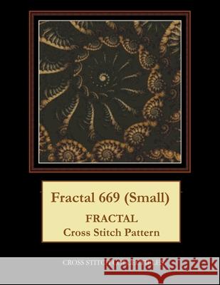 Fractal 669 (Small): Fractal Cross Stitch Pattern George, Kathleen L. 9798522639358 Independently published