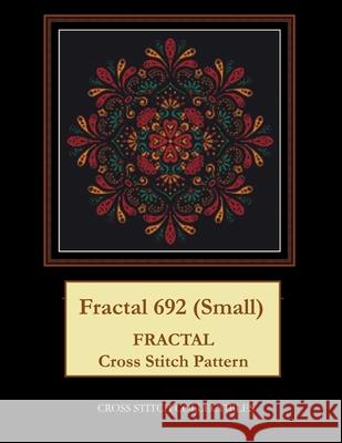 Fractal 692 (Small): Fractal Cross Stitch Pattern George, Kathleen L. 9798522643362 Independently published