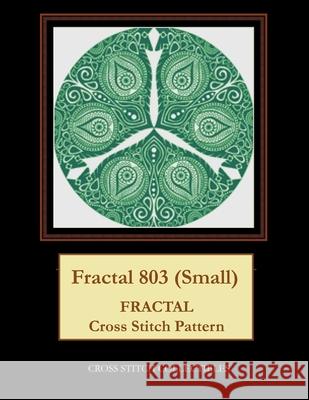 Fractal 803 (Small): Fractal Cross Stitch Pattern George, Kathleen L. 9798522648329 Independently published