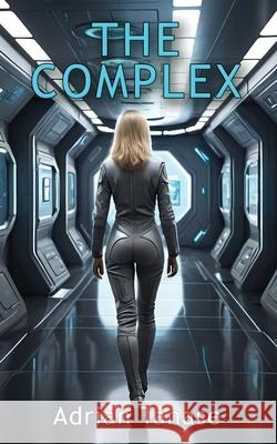 The Complex Adrian Tanase 9798522897055 Independently Published