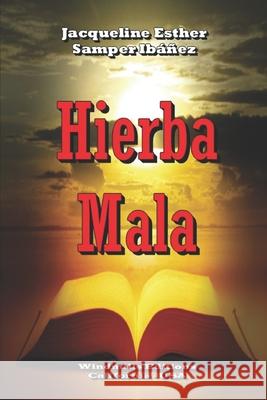 Hierba Mala Jacqueline Esther Samper Ibáñez, Windmills Editions 9798523070525 Independently Published
