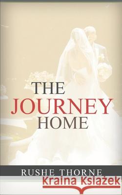 The Journey Home THORNE RUSHE THORNE 9798523073700