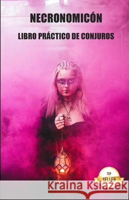 Necronomicón: Libro práctico de conjuros Abd Al-Aziz 9798523164835