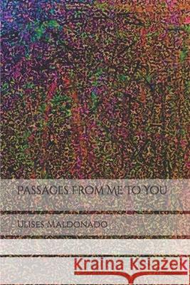 Passages From Me To You Maldonado Ulises Maldonado 9798523169861
