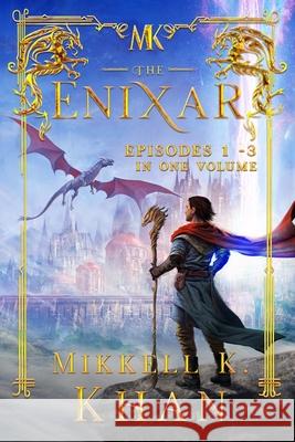 The Enixar: Episodes 1 - 3 in one Volume Mikkell Khan, Brent Hinds, Desiree Gobin-Seecharan 9798523232527 Independently Published