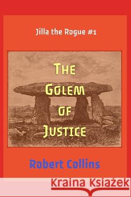 The Golem of Justice Robert Collins 9798523408908