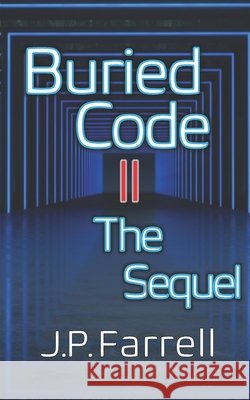 Buried Code II: The Sequel J P Farrell 9798523473388 Independently Published