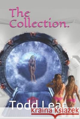 The Collection. Todd Lear 9798523535239 Independently Published