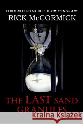 The Last Sand Granules McCormick Rick McCormick 9798523570599