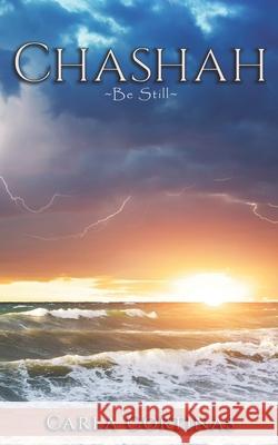 Chashah: Be Still Carla Cortinas 9798523596704 Independently Published