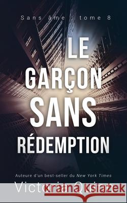Le garçon sans rédemption Quinn, Victoria 9798523779190