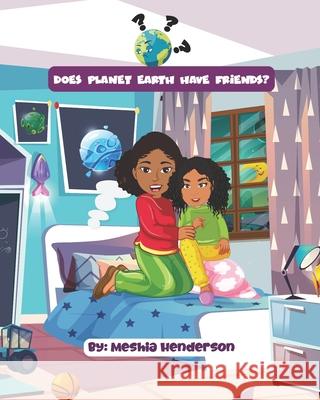 Does Planet Earth Have Friends? Henderson Meshia Henderson 9798523840920