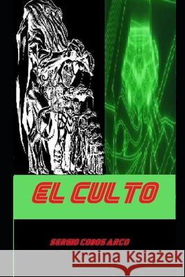 El Culto Cobos Arco Sergio Cobos Arco 9798523841958