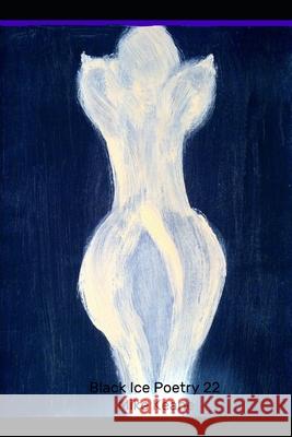 Black Ice Poetry 22 Mike Keane, Mike Keane 9798523893902