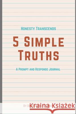 5 Simple Truths: A Prompt and Response Journal Denney, Kimberly 9798524130860