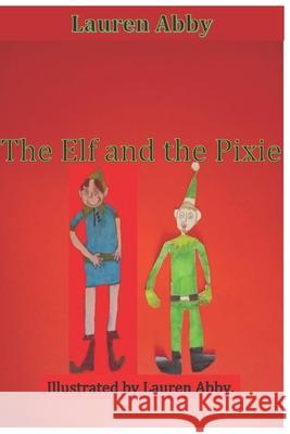 The Elf And The Pixie Lauren Abby 9798524337467