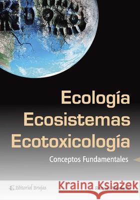 Ecología, ecosistemas y ecotoxicología: conceptos fundamentales Murialdo, Raquel 9798524633101 Independently published