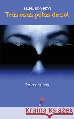 Tras esas gafas de sol Bird Pico Maria Bird Pico 9798524650863 Independently published