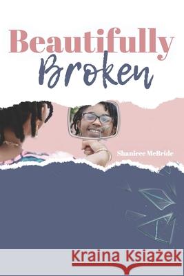 Beautifully Broken McBride Shaniece McBride 9798524671219