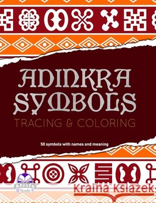Adinkra Symbols: Tracing and Coloring book Manu, Edward Afrifa 9798524720405 Independently published