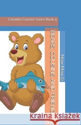 `Bears, Cousins and Friends: Catawba Cousins Series Book 9 Ds Sistare, Maw Maw D 9798524734228 Independently Published