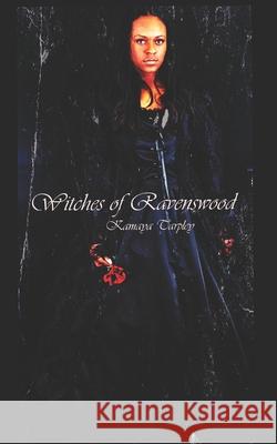 Witches of Ravenswood Kamaya Tarpley 9798524783226 Independently Published