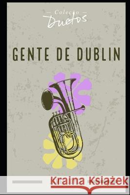 Gente de Dublin James Joyce, Sheila Koerich 9798524830234 Independently Published