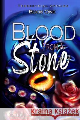 Blood from a Stone: Book One of Terrestrial Affairs Gaither, Chelsea 9798524876089