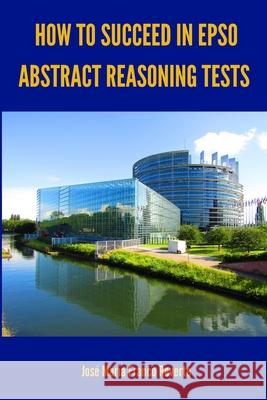 How to succeed in EPSO abstract reasoning tests José María Franco Reverte 9798524899415 Independently Published